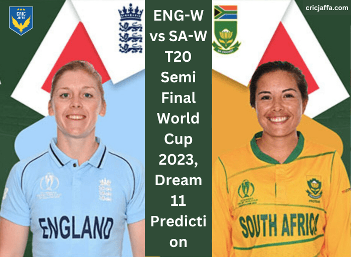 ENG-W vs SA-W T20 Semi Final World Cup 2023, Dream 11 Prediction, Pitch Report, Weather, Players
